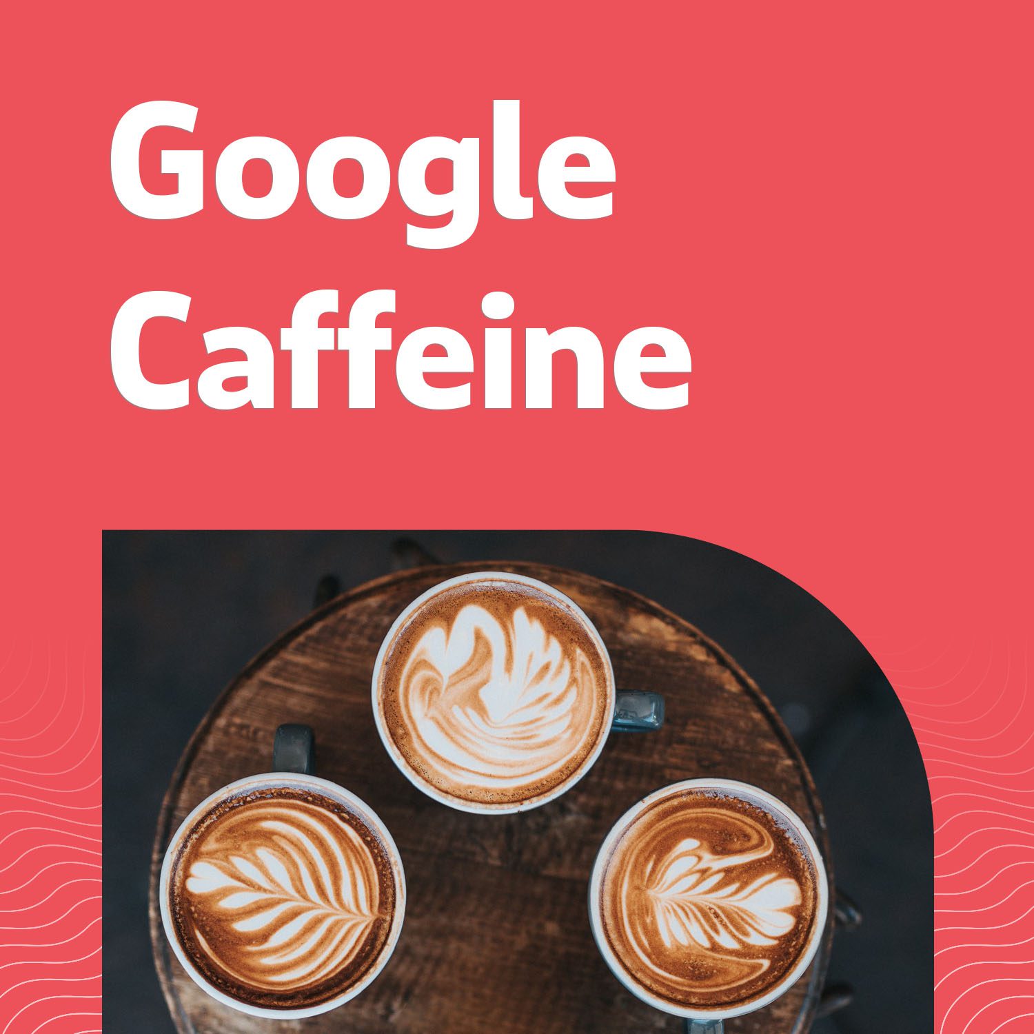 Google Caffeine