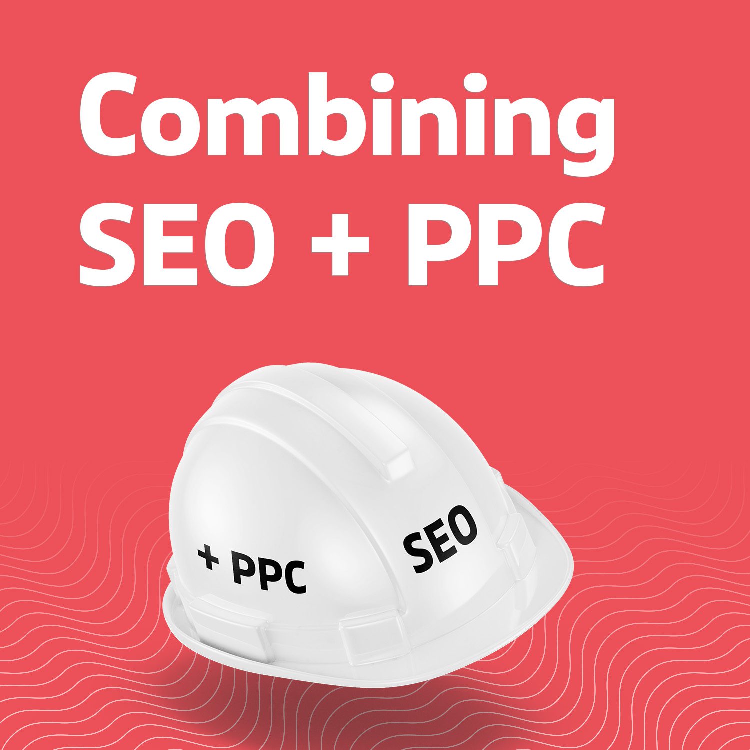 Benefits of Combining SEO & PPC