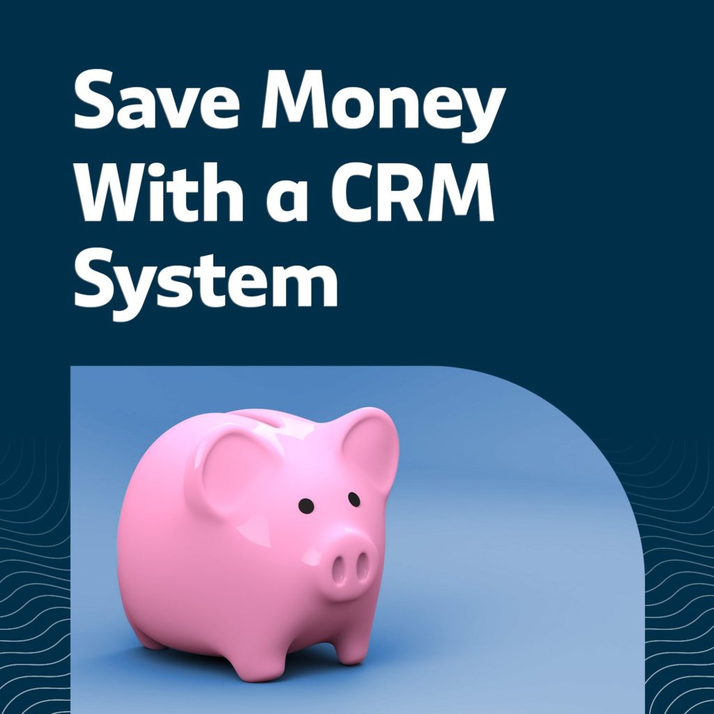 Saving Money with a CRM System
