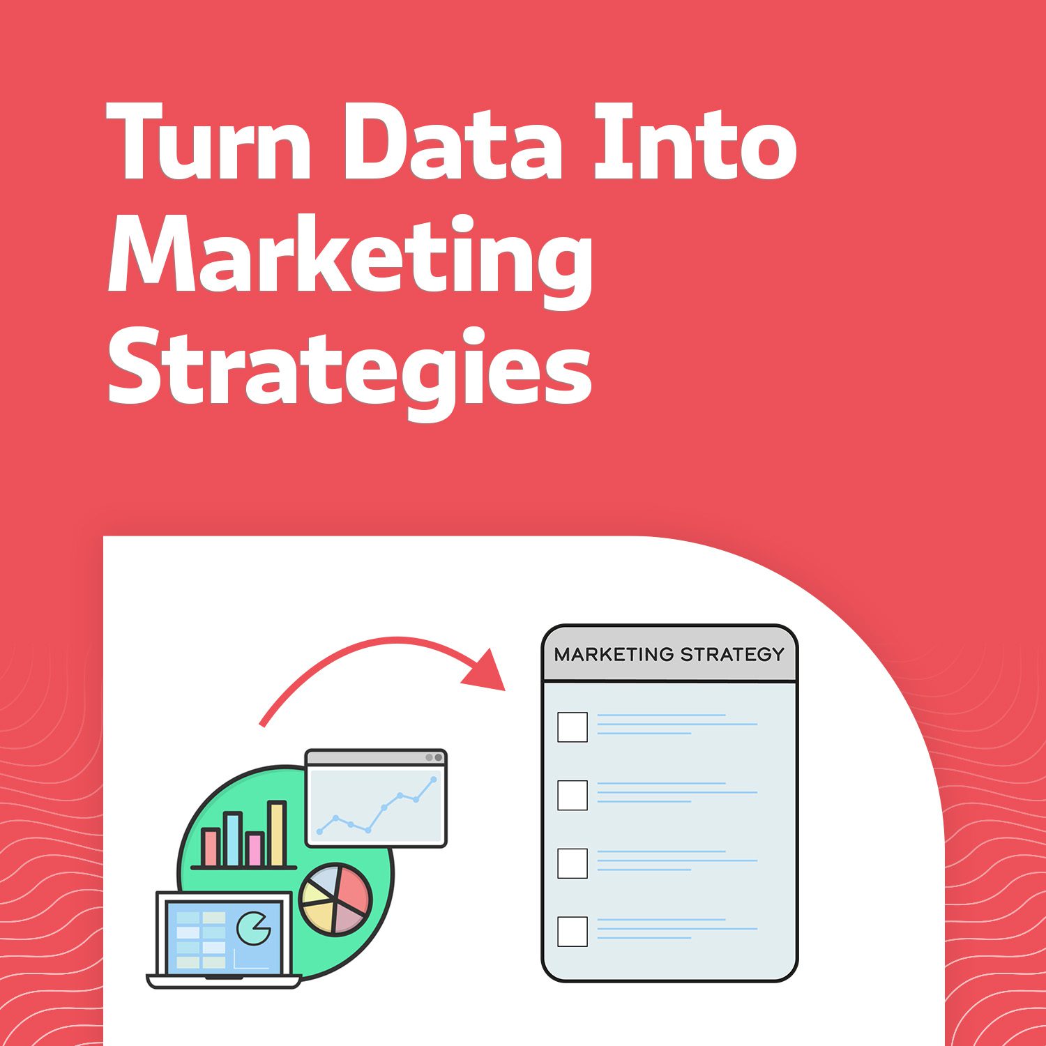 Turning Data Into Marketing Strategies