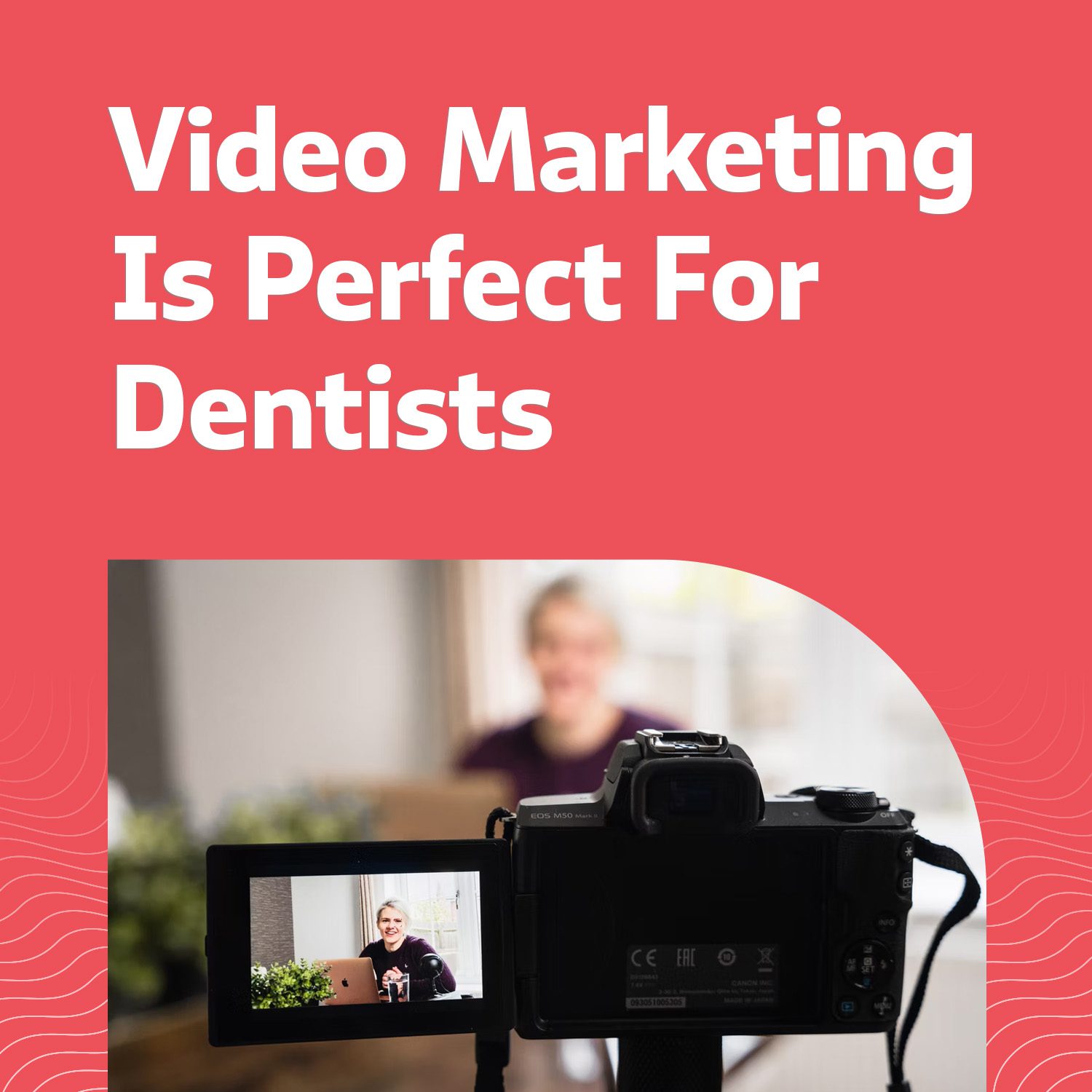 Video Marketing in Dentistry