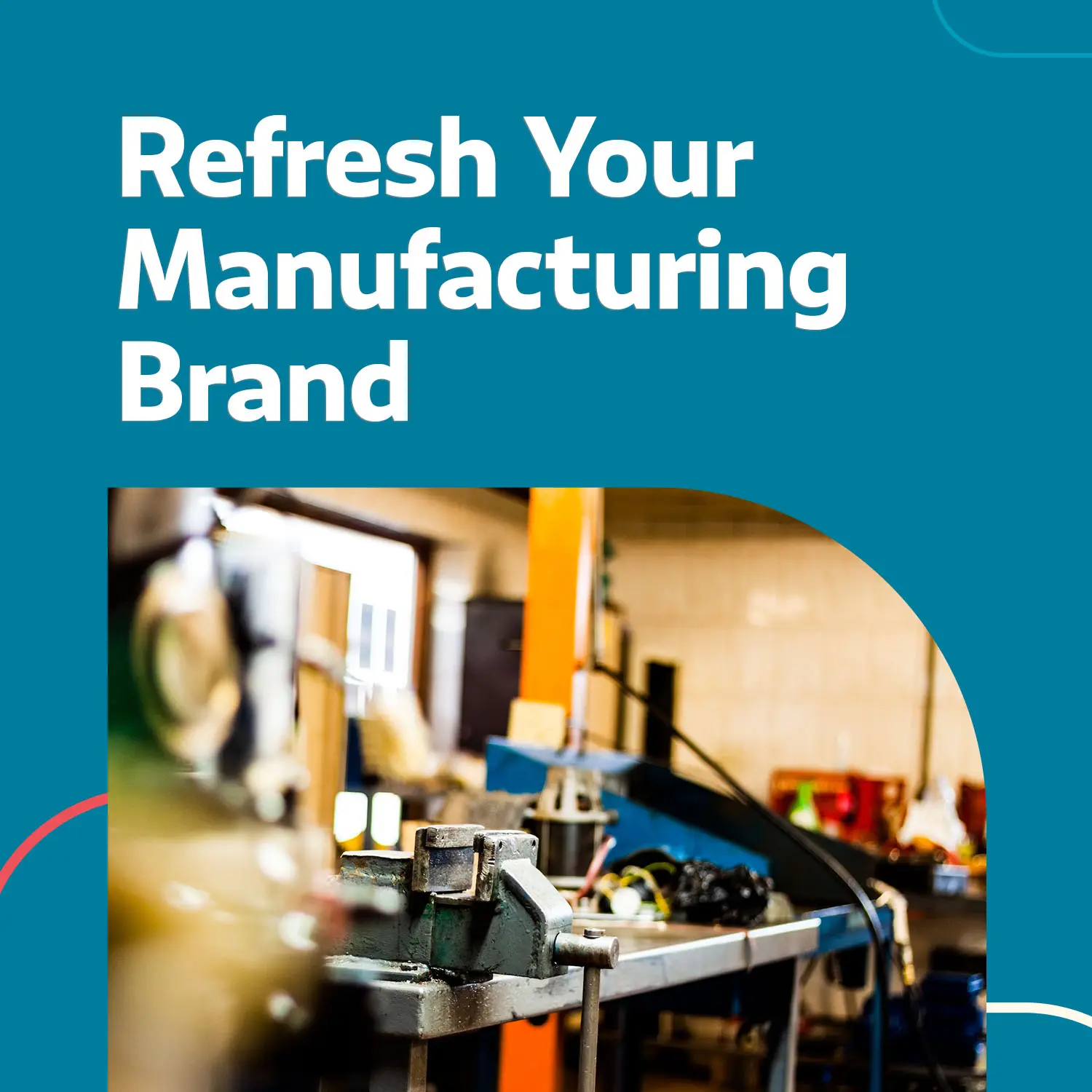 Manufacturing-Brand-Refresh