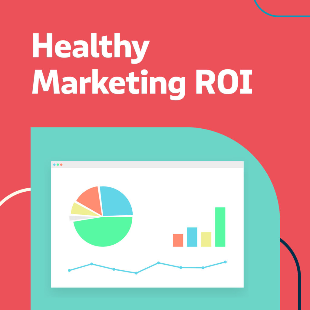 10 Ways to Ensure a Healthy ROI from Marketing