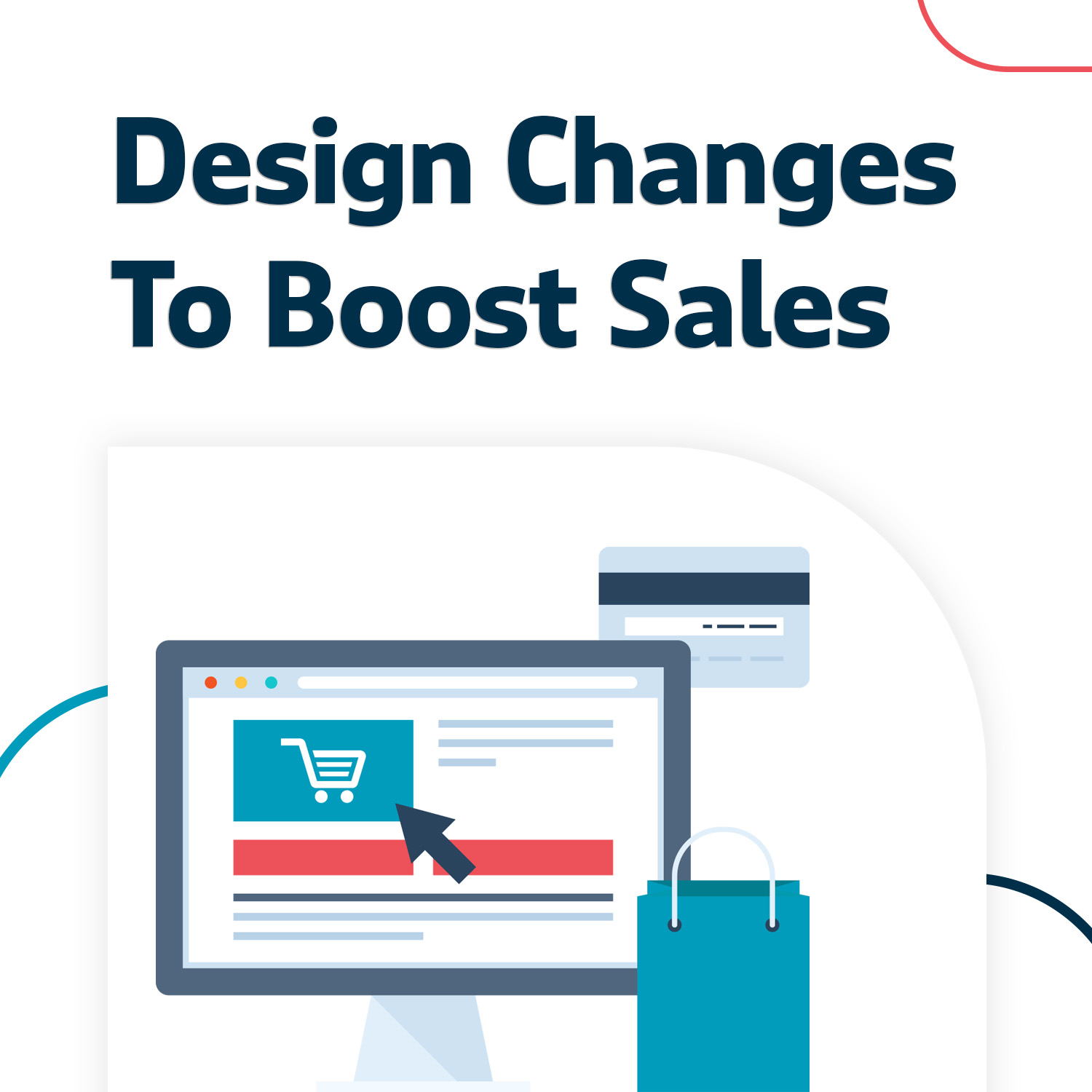 5 Design Changes that will Boost Your Ecommerce Sales