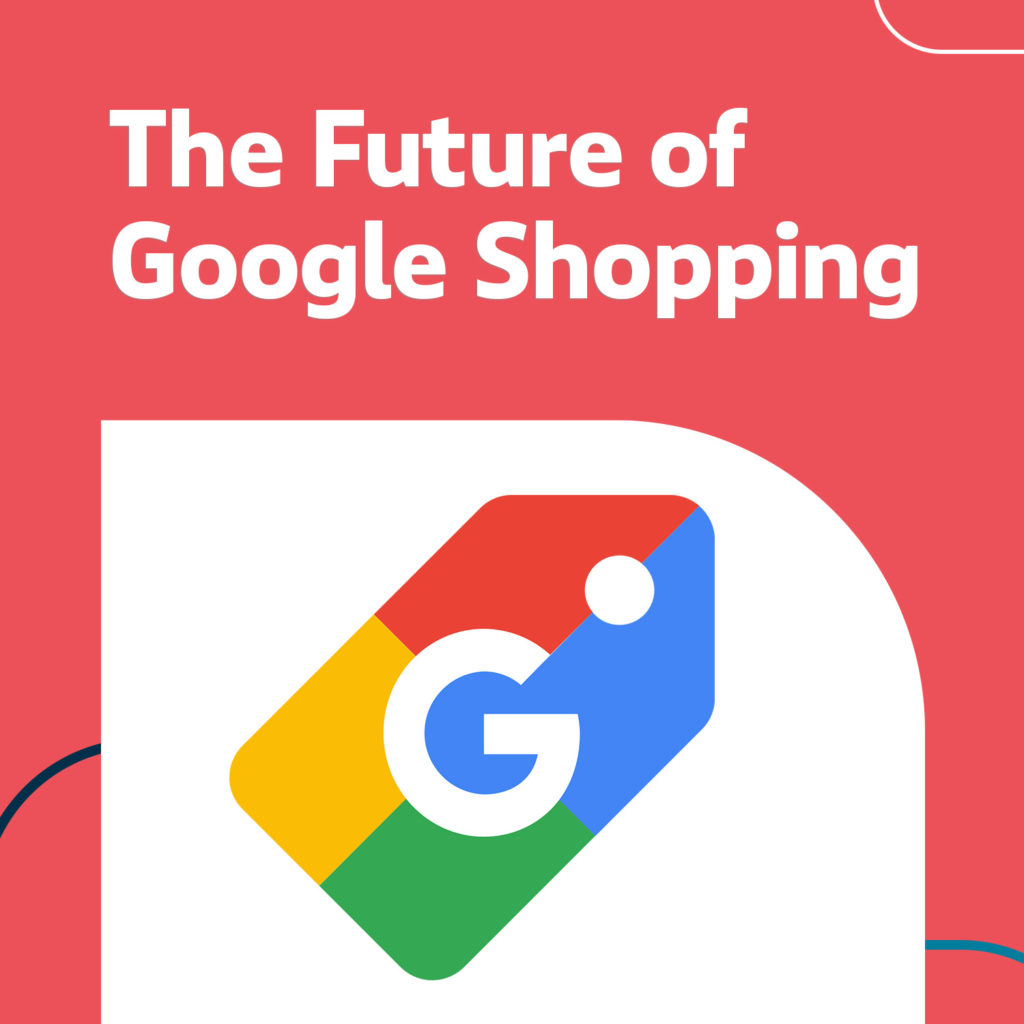 Future of Google Shopping