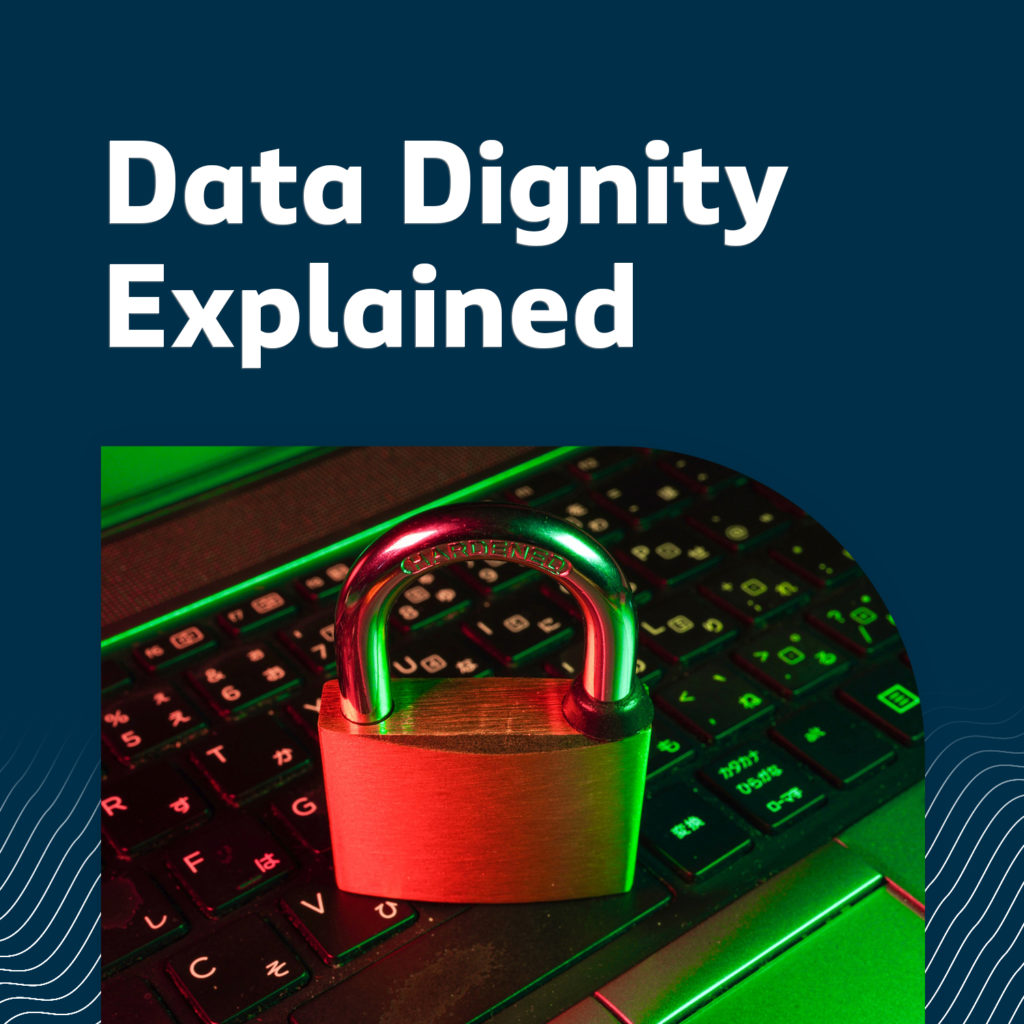 Data Dignity Explained