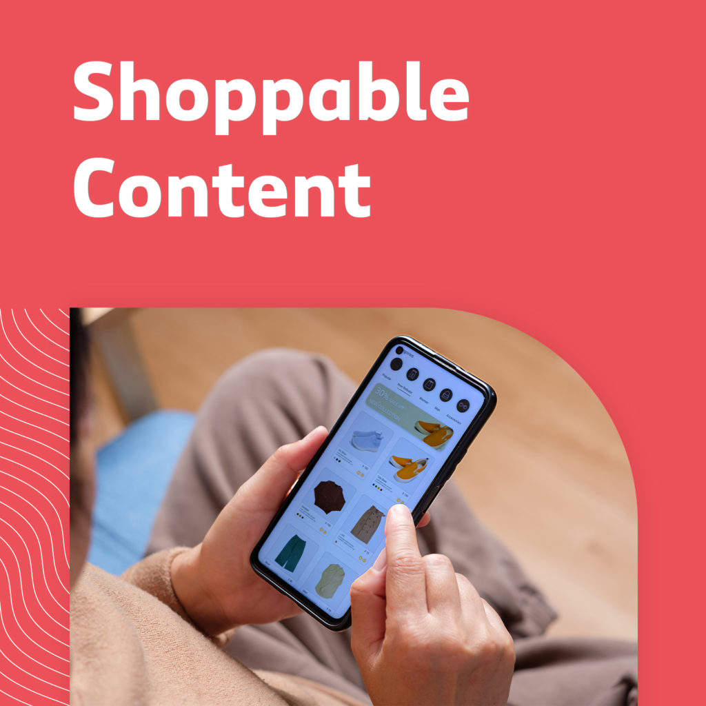 Shoppable Content