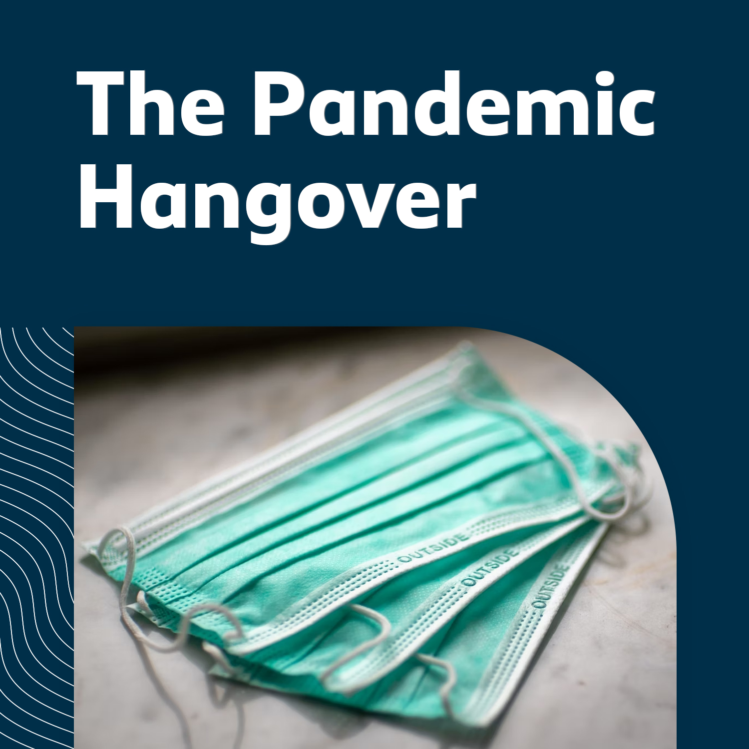The Pandemic Hangover
