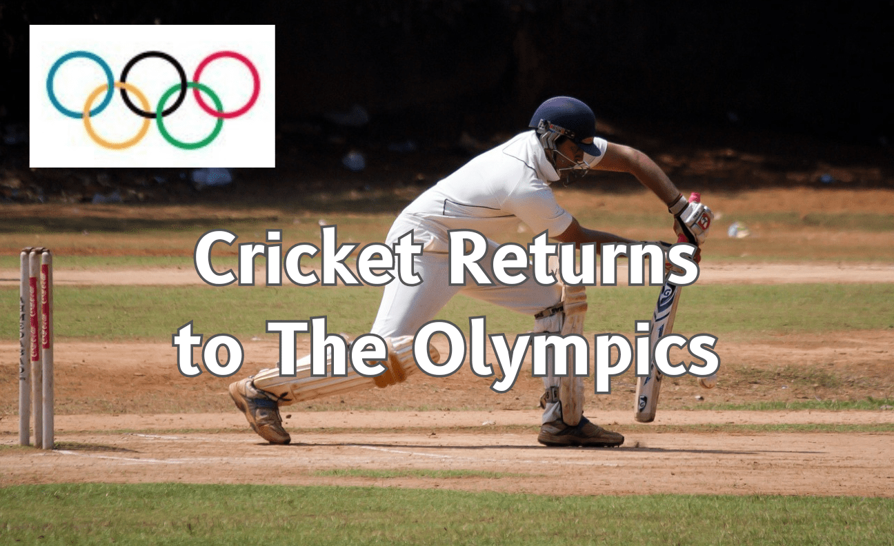 Cricket Returns to The Olympics