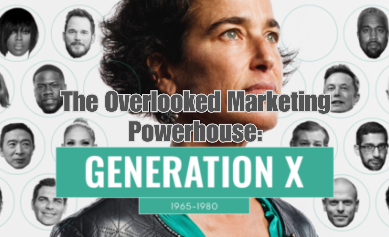 Gen X, the Overlooked Marketing Powerhouse