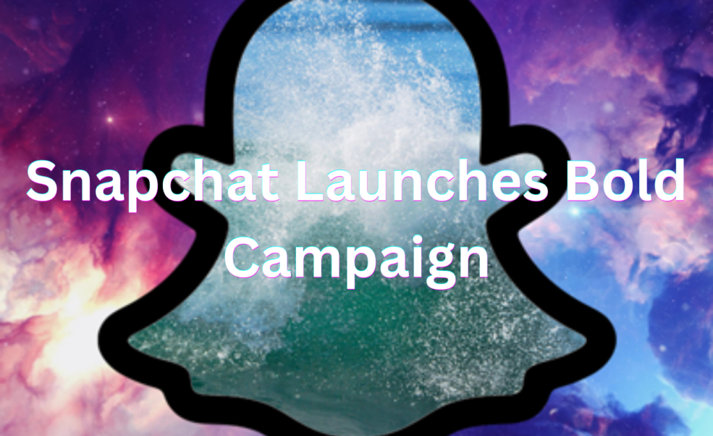 Snapchat's Campaign