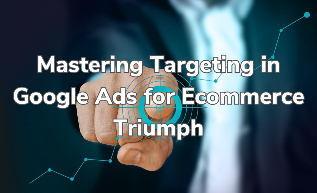 Targeting in Google Ads