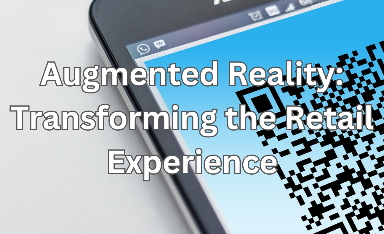 Augmented Reality and Retail