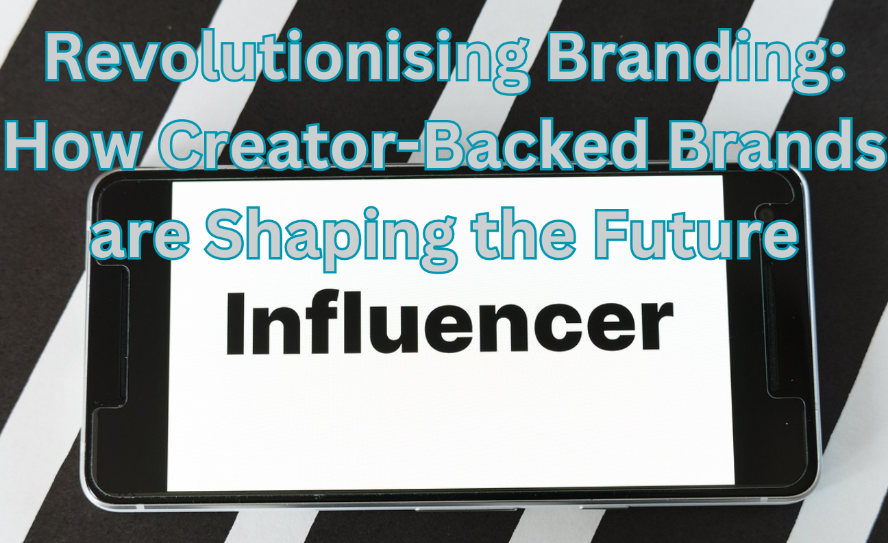 Creator-Backed Brands