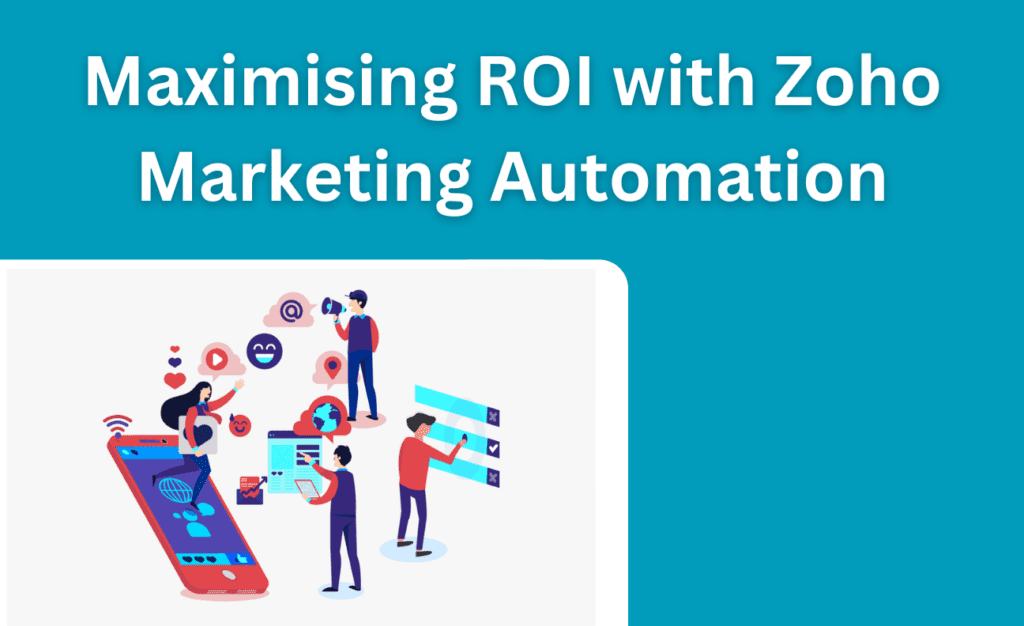 Maximising ROI with Zoho MA