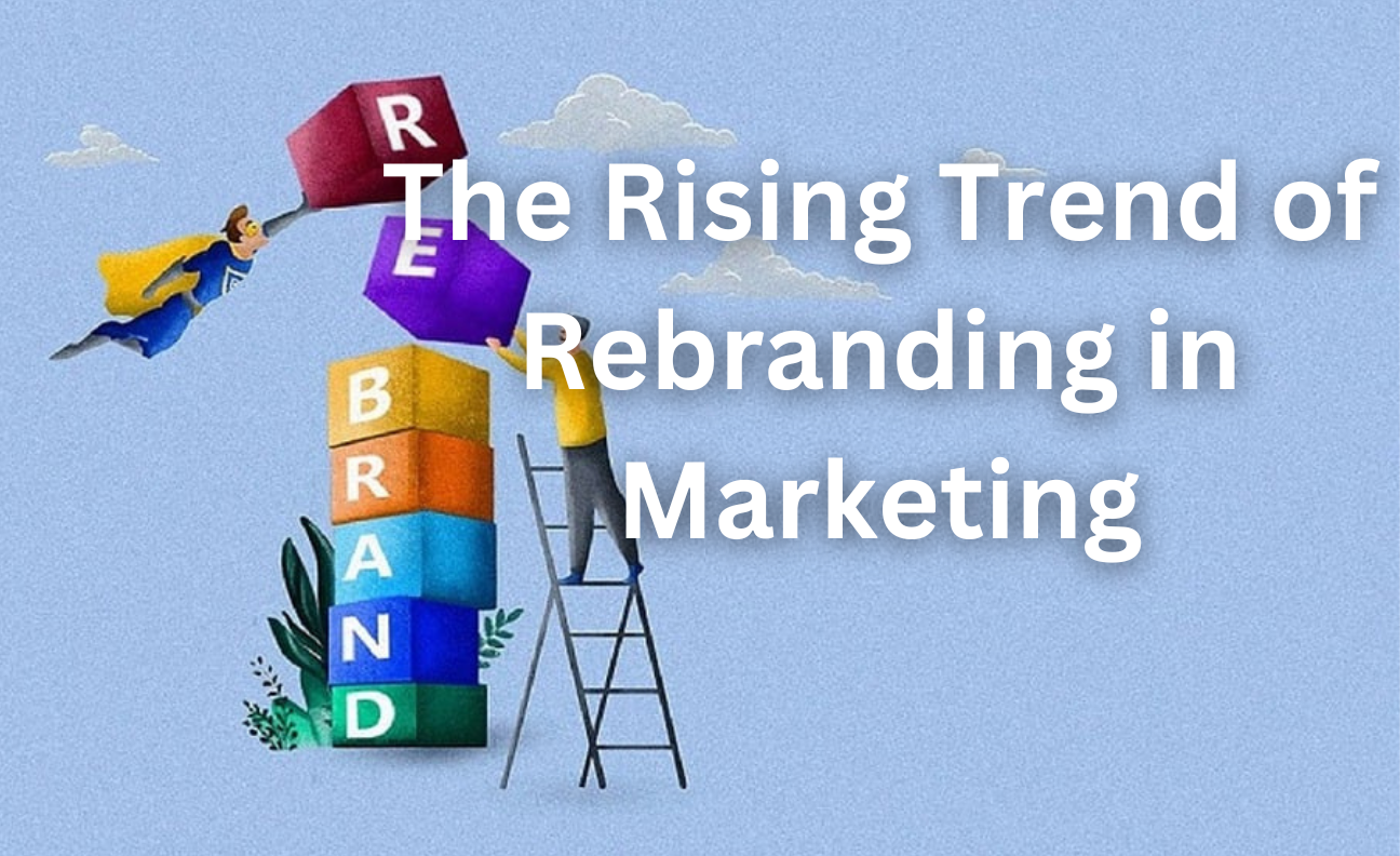 Marketing Re-branding Trend