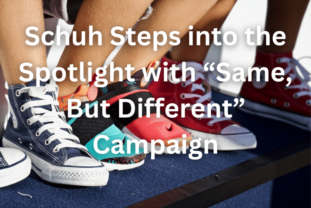 Schuh's Same But Different Campaign