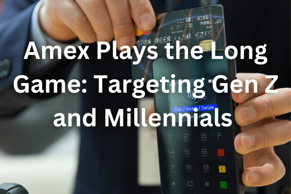 Amex Targeting Gen Z and Millennials