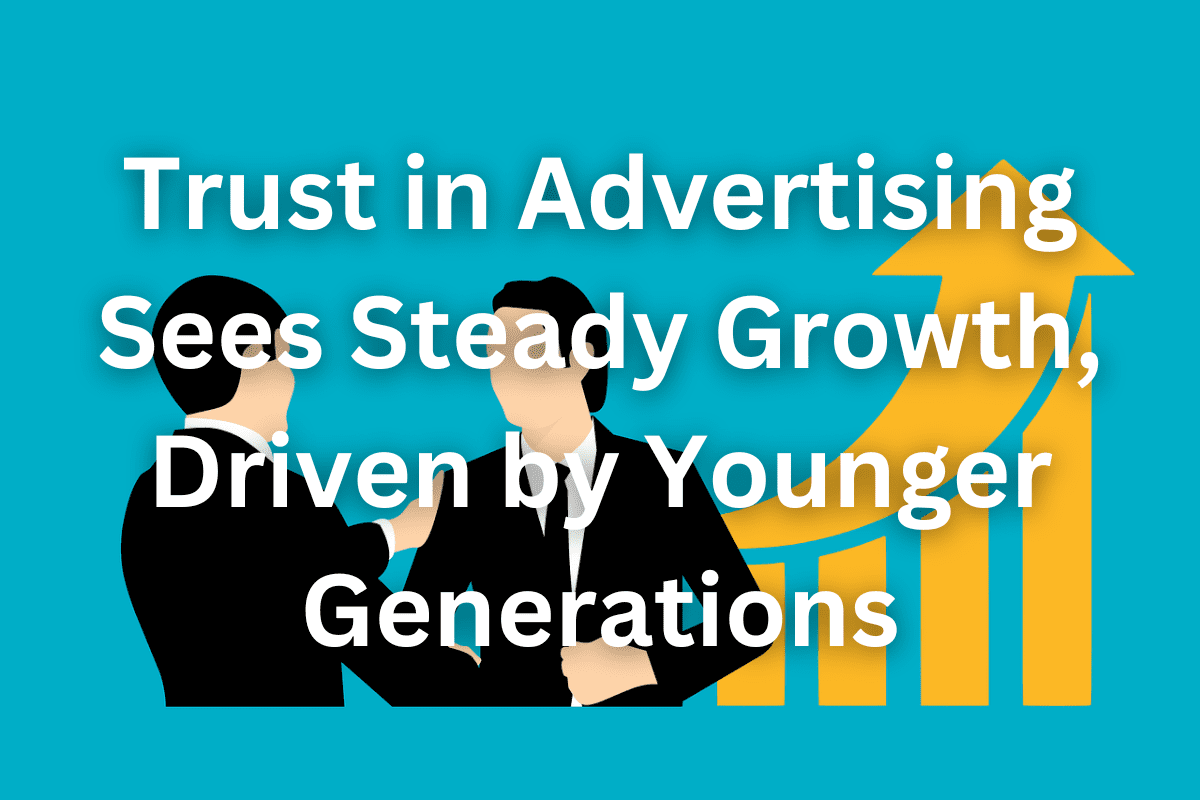 Trust In Advertising Sees Steady Growth