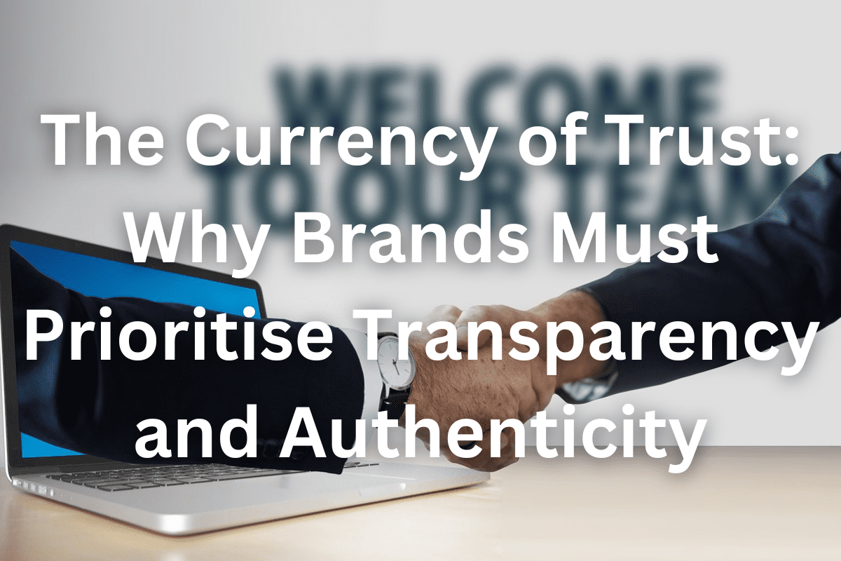 Trust in Brands: Transparency and Authenticity