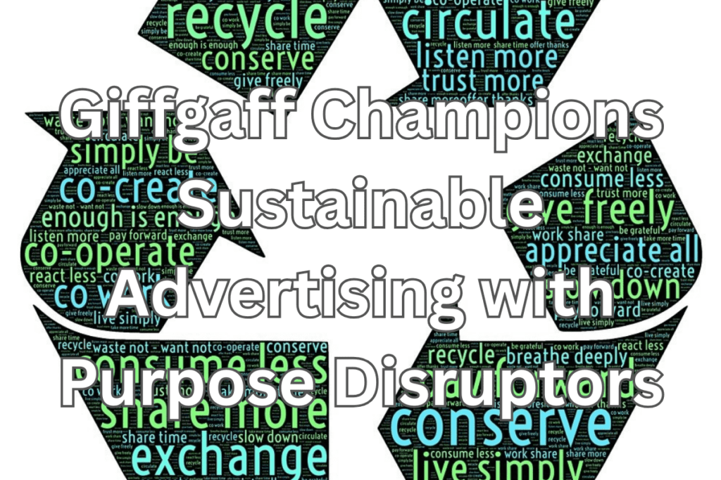 Giffgaff Champions Sustainable Advertising