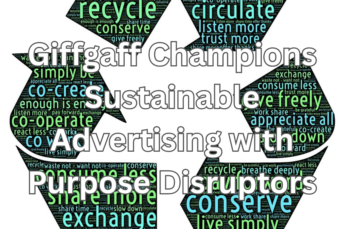 Giffgaff Champions Sustainable Advertising