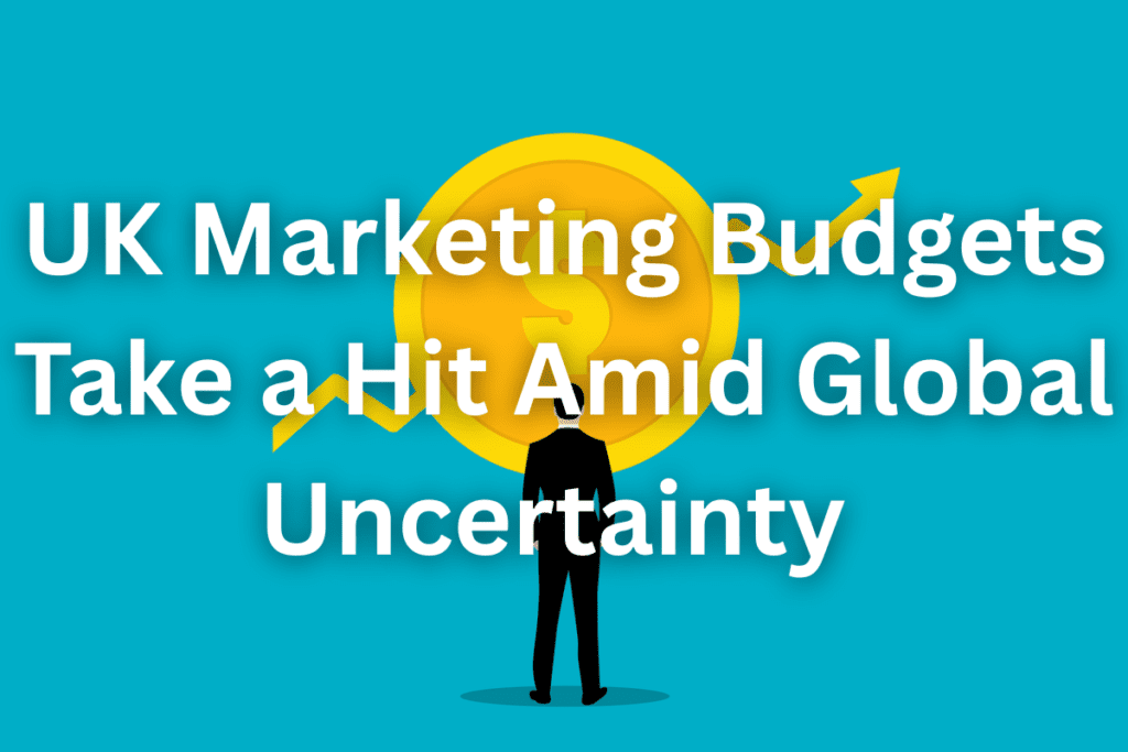 UK Marketing Budgets Take a Hit
