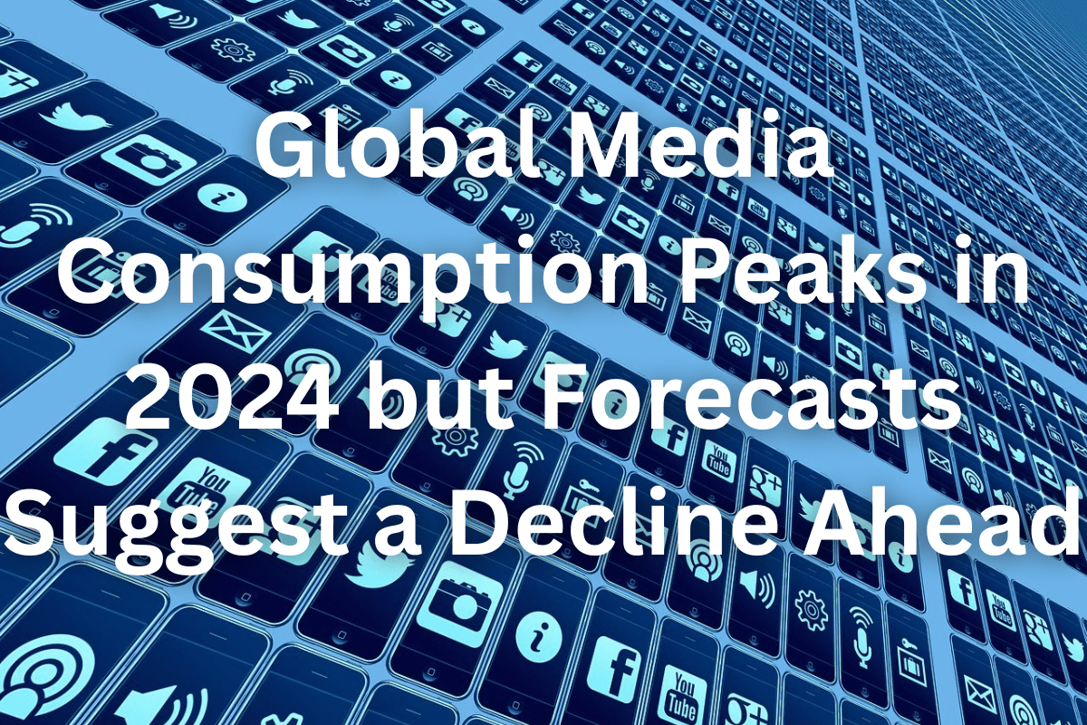 Global Media Consumption Peaks in 2024
