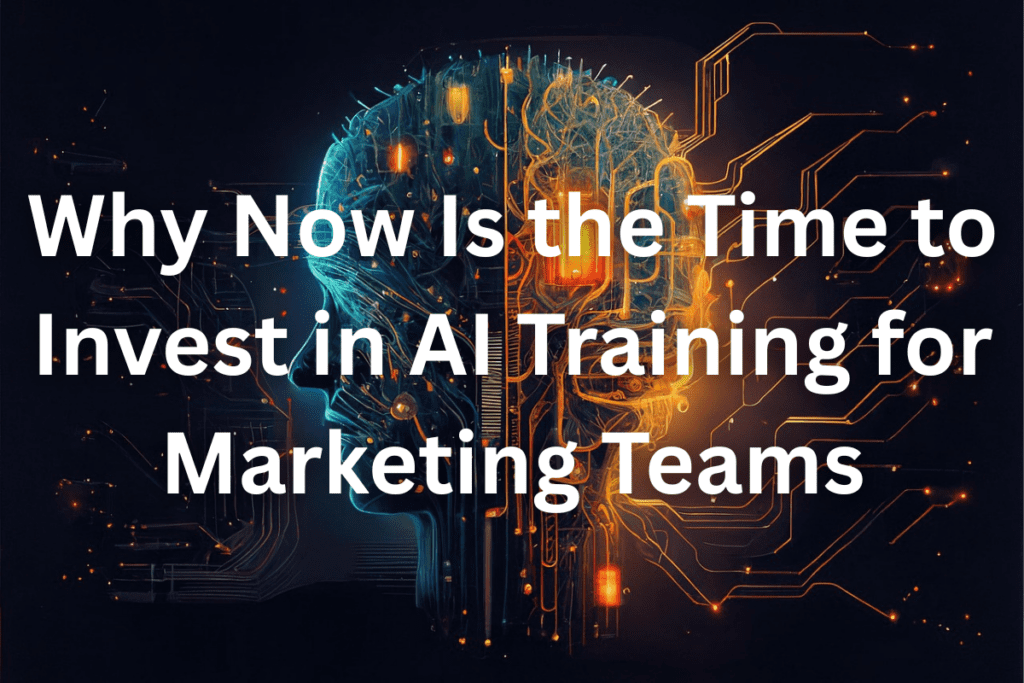 Why Invest in AI Training for Marketing Teams