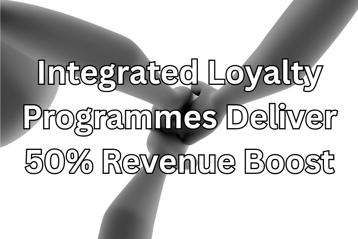 Integrated Loyalty Programmes Boosting Revenue