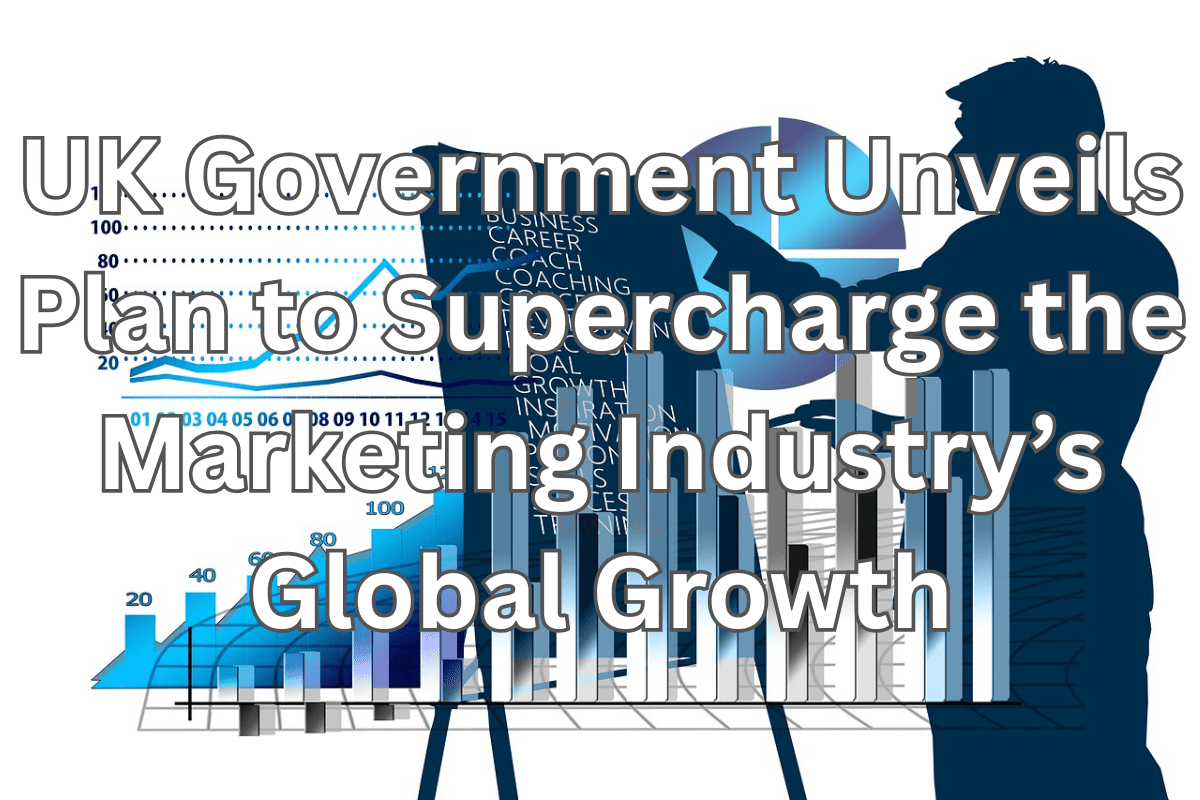 UK Government's Plans for the Marketing Industry