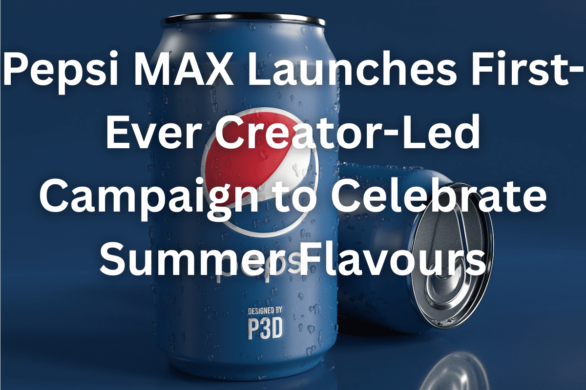 Pepsi MAX's First Creator-Led Campaign