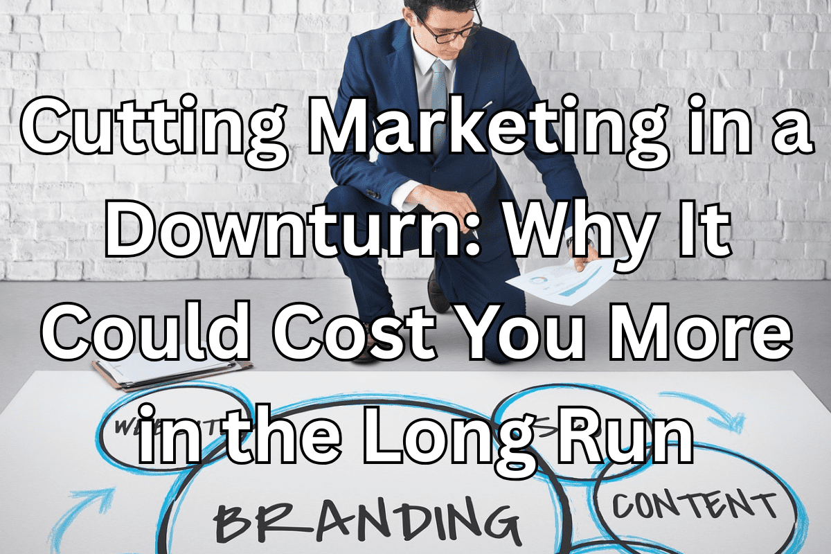 Downsides of Cutting Marketing Spends