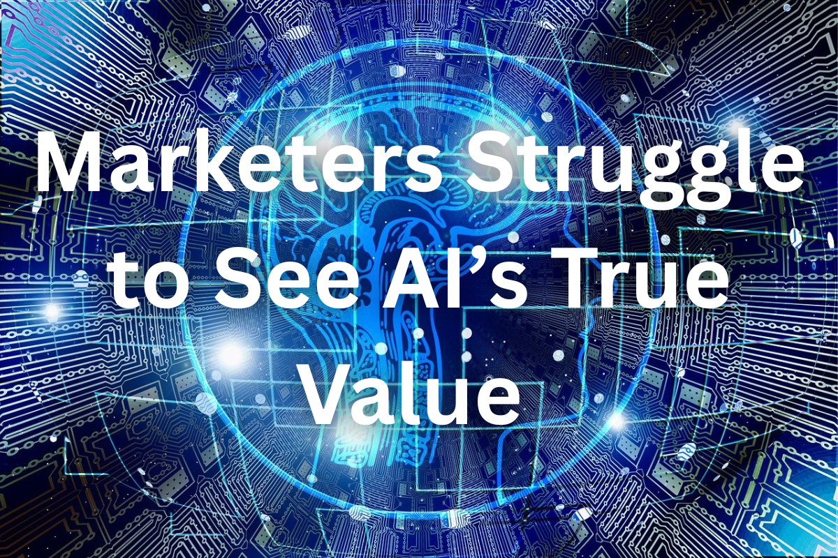 Marketers Struggle to See AI's Value