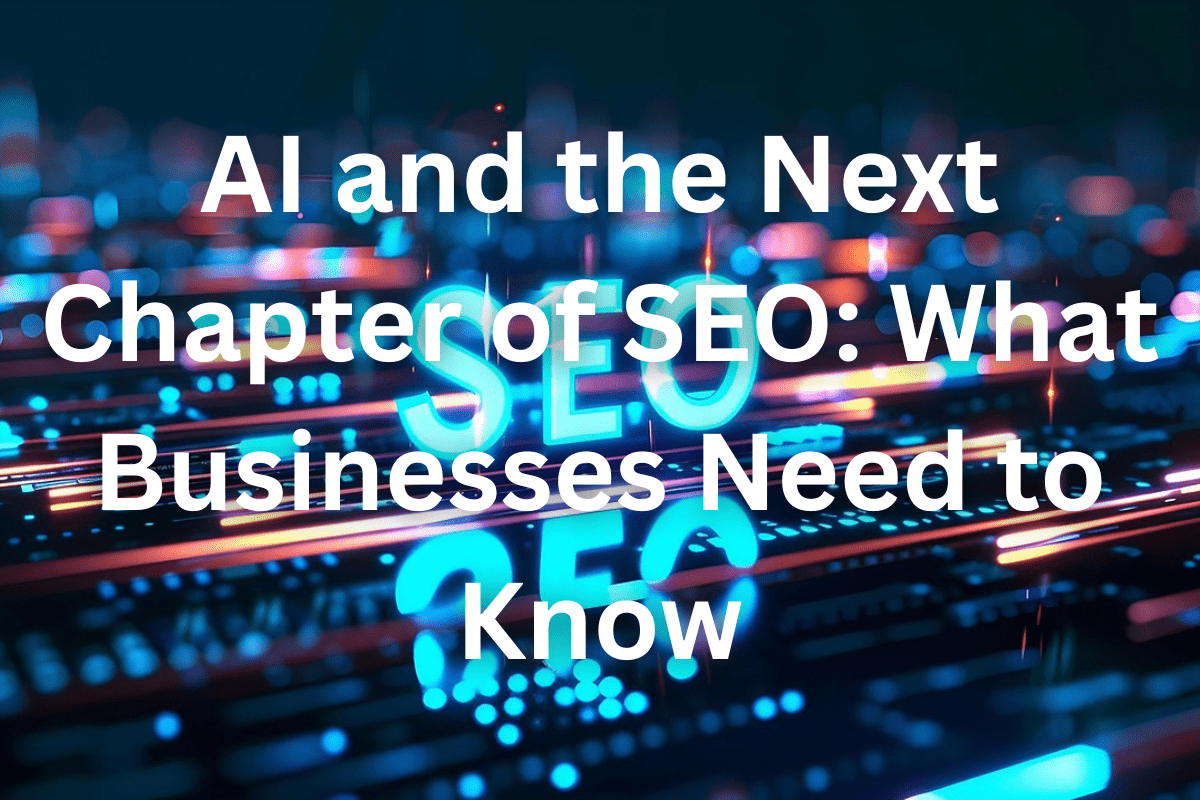 AI and the Next Chapter of SEO