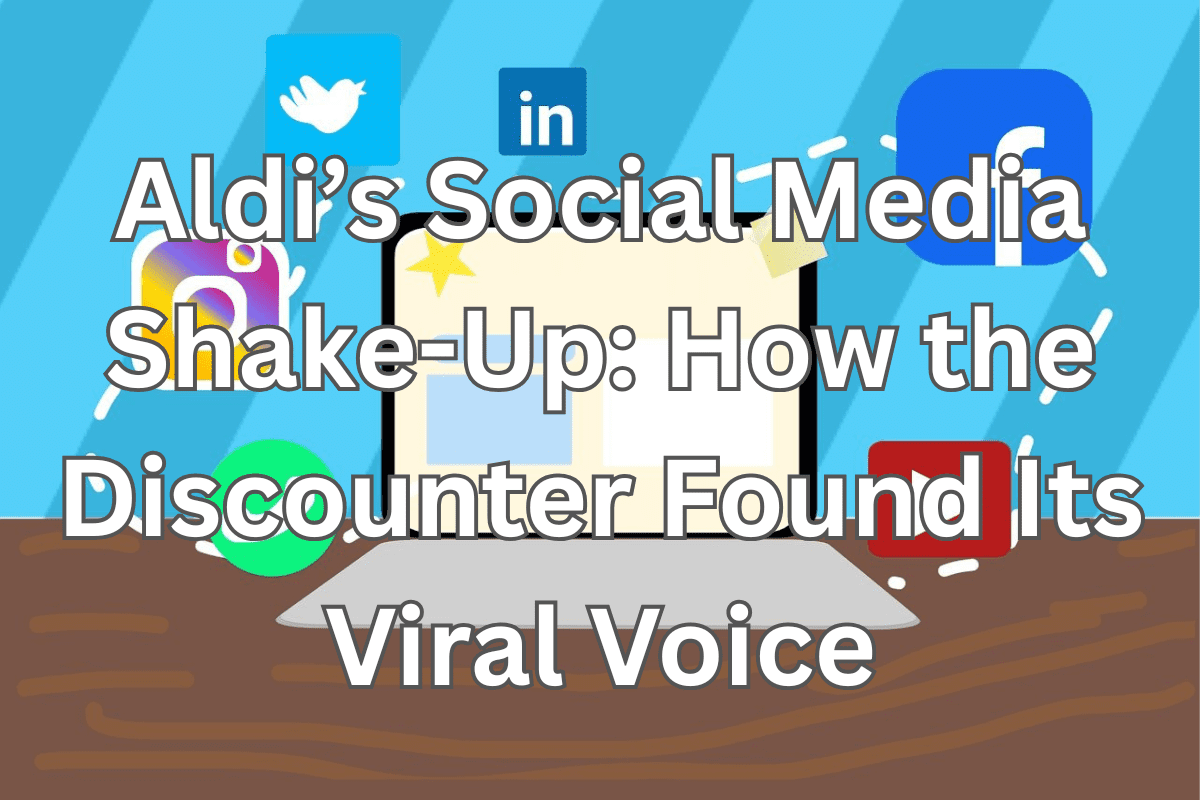 Aldi's Social Media Shake Up