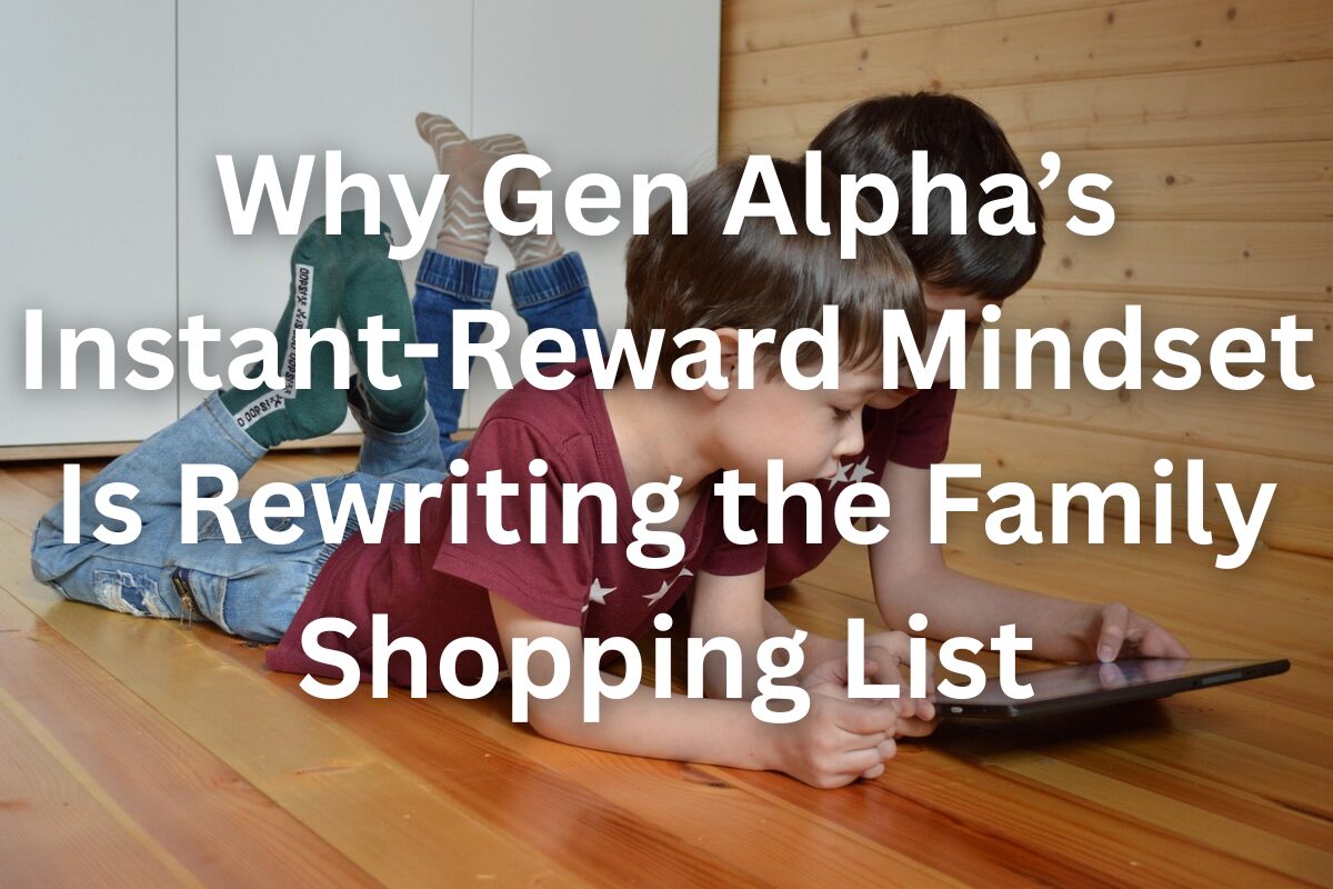 Gen Alpha's Instant-Reward Mindset