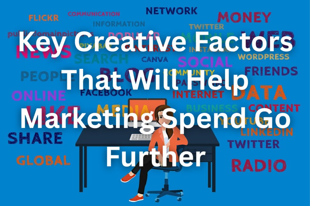 Factors to Help Marketing Spend Go Further