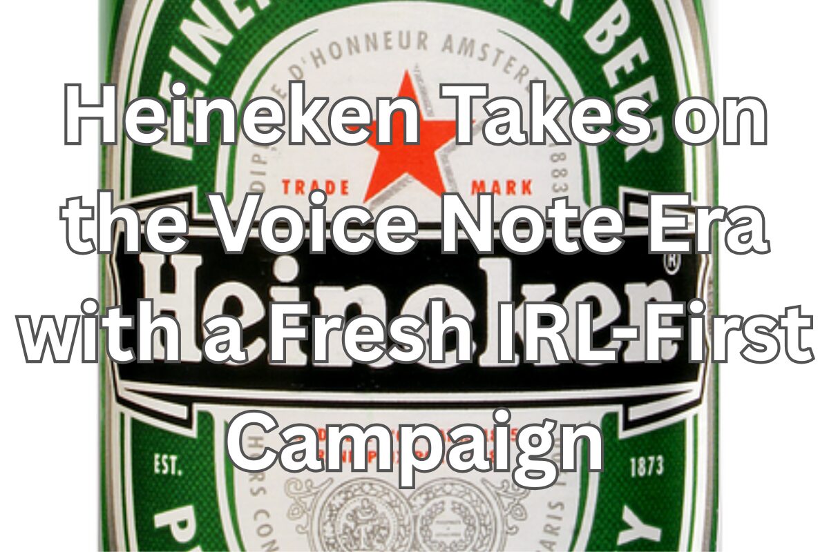 Heineken's First IRL Campaign