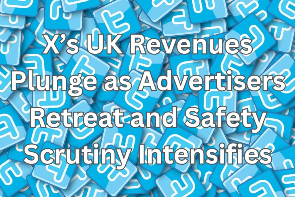 X's UK Revenue Plunge
