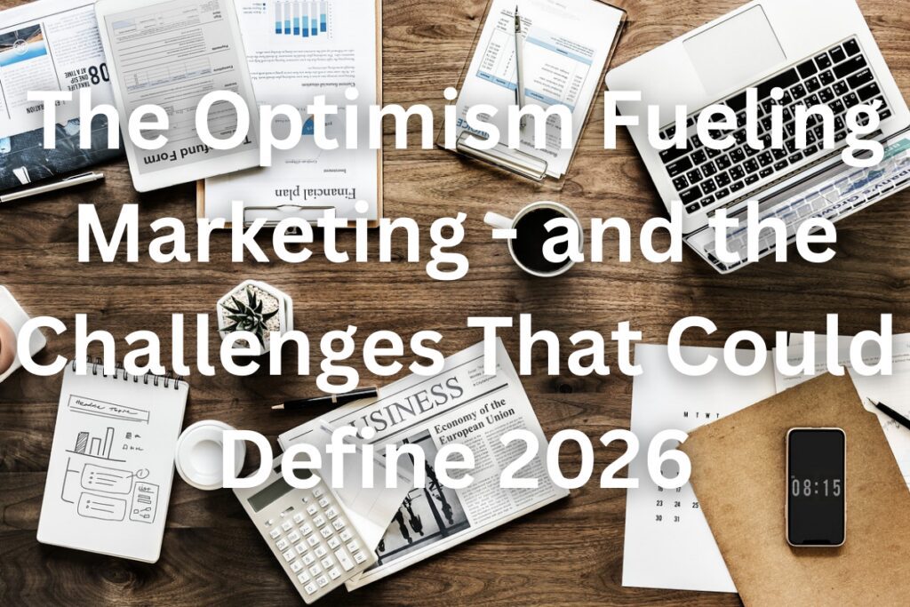 The Optimism Fueling Marketing