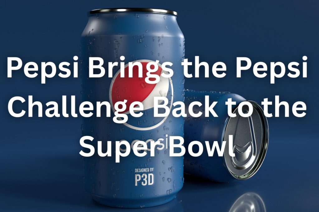 Pepsi Brings the Pepsi Challenge Back