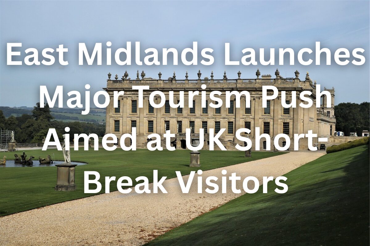 East Midlands Launches Tourism Push