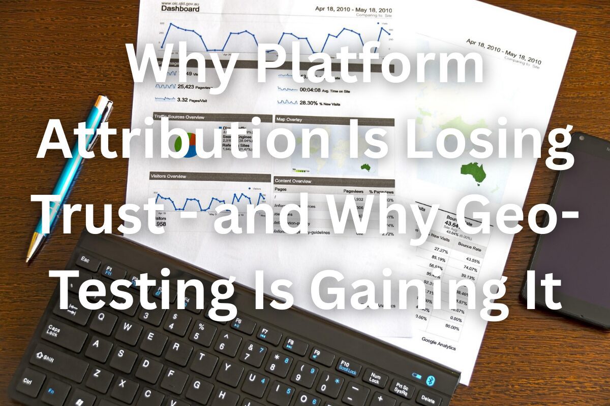 Platform Attribution Trust and Geo-Testing