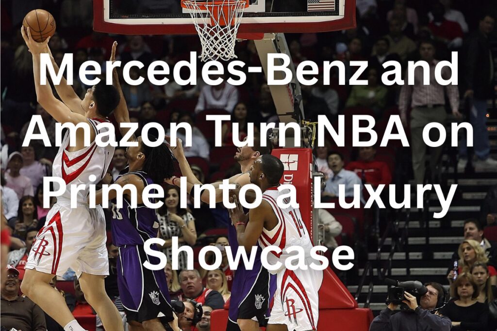 Mercedes-Benz Amazon and NBA on Prime